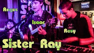 Sister Ray performed by Angus Knight, Isaac Wood and Rosy Bones Easycome Acoustic.