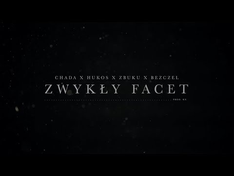 Chada x RX x Hukos x Zbuku x Bezczel - Zwykły facet