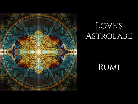 Rumi ~ Love's Astrolabe ~ Sufi Mystics