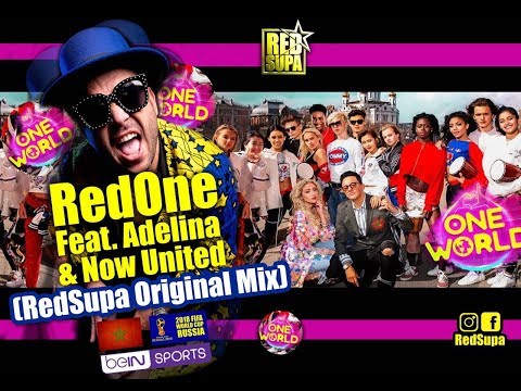 RedOne feat. Adelina & Now United - One World (RED SUPA Remix)