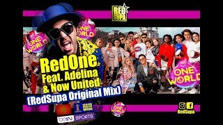 RedOne feat. Adelina &amp; Now United - One World (RED SUPA Remix)