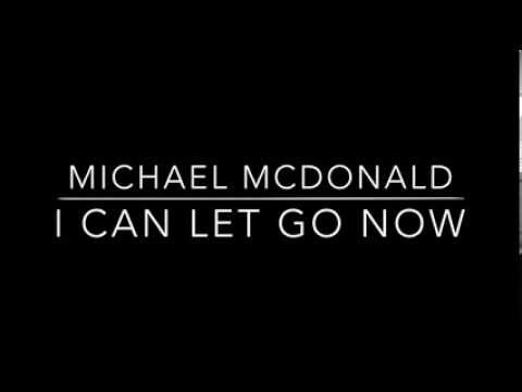 Michael McDonald - I Can Let Go Now