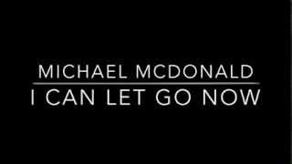 Michael McDonald - I Can Let Go Now