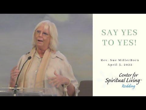 April 3, 2022 | Say Yes to Yes! | Rev. Sue MillerBorn | 10:00 a.m. Service