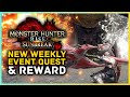 Monster Hunter Rise Sunbreak - New Weekly Event Quest & Reward!
