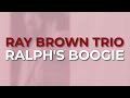 Ray Brown Trio - Ralph's Boogie (Official Audio)