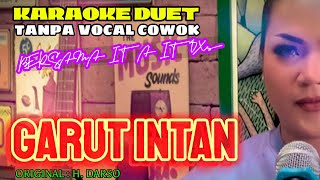 Download lagu GARUT INTAN ~ H.DARSO || KARAOKE DUET TANPA VOCAL COWOK ~ BERSAMA ITA ITOXS mp3