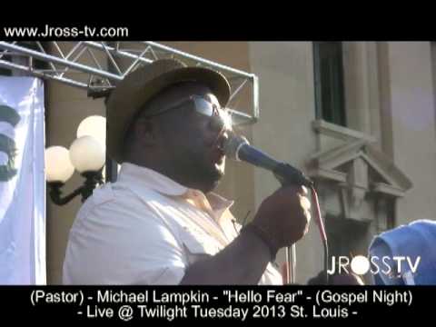 James Ross @ Michael Lampkin - "Hello Fear" - Twilight Tuesday (Gospel / St. Louis) www.Jross-tv.com