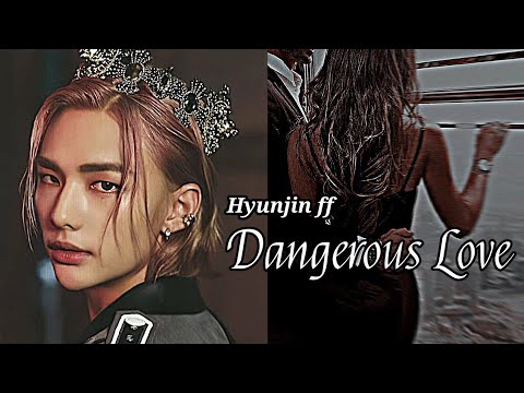 ♡ Hyunjin ff ♡ Dangerous Love ♡ Part 9 ♡