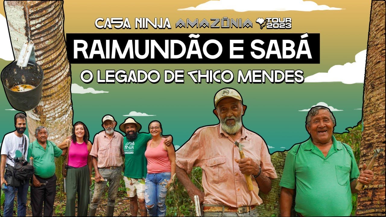 Raimundão e Sabá: os companheiros de Chico Mendes | Casa NINJA Amazônia Tour