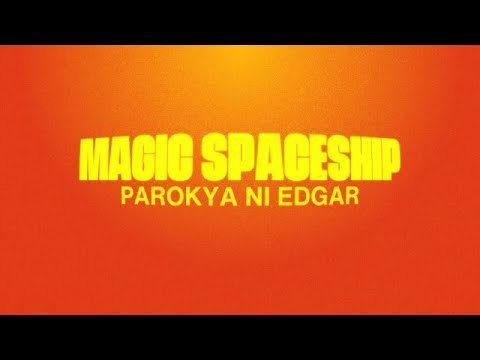 Magic Spaceship - Parokya ni Edgar