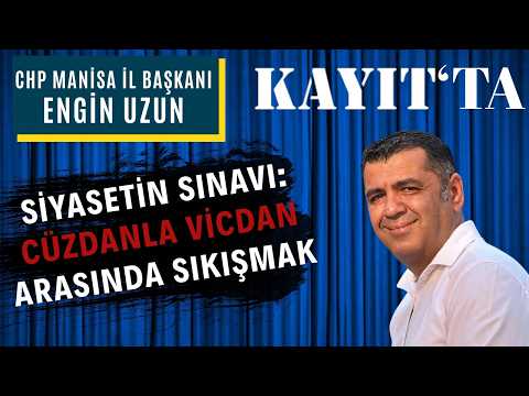 CHP Manisa İl Başkanı Engin Uzun: Siyasetin sınavı cüzdan ile vicdan arasında sıkışmaktır