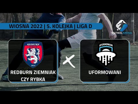 Redburn Ziemniak czy Rybka - Uformowani - Liga D (5. kolejka Wiosna 2022)