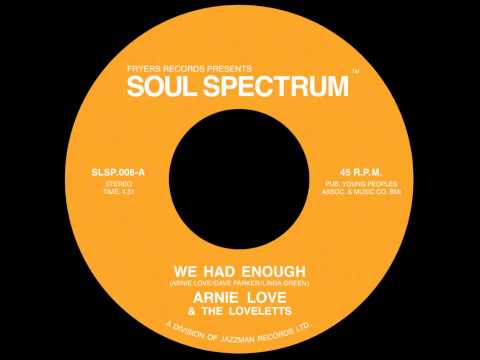 Arnie Love - We've Had Enough - Soul Spectrum Records