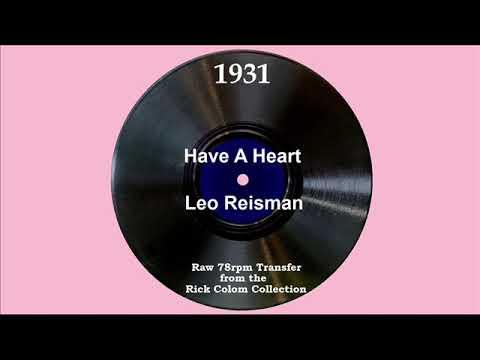 1931 Leo Reisman - Have A Heart (Ben Gordon, vocal)