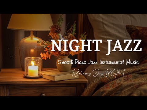 Gentle Sleep Jazz Piano Music at Night helps Relax, Stress Relief, ... Soft Jazz Instrumental