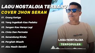 Download lagu LAGU NOSTALGIA JHON SERAN || ORANG KETIGA || LAGU PALING POPULER mp3 Download lagu LAGU NOSTALGIA JHON SERAN || ORANG KETIGA || LAGU PALING POPULER mp3