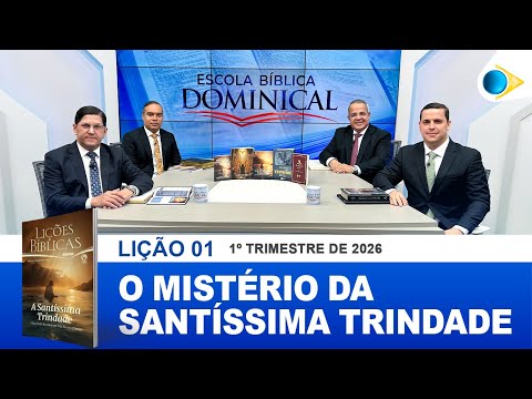 EBD| 1ª LIÇÃO: “O MISTÉRIO DA SANTÍSSIMA TRINDADE”