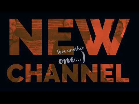 NEW CHANNEL! (yes another one)