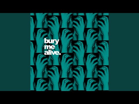 Video thumbnail for Bury Me Alive