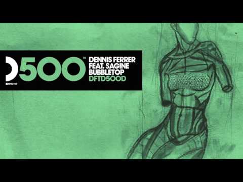 Dennis Ferrer featuring Sagine 'Bubbletop' (DF's Bubble Wrapped Mix)