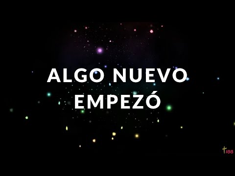 ALGO NUEVO EMPEZÓ (Letra)