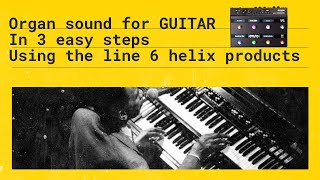 How to Make a Hammond Organ sound on guitar! Top tip using the Line 6 Helix