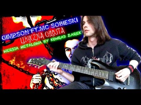 Gimpson ft.MC Sobieski - Liryczna Chłosta (Wersja Metalowa by Konrad Zarek)