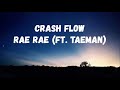 Crash Flow Lyrics Rae Rae Ft Taeman