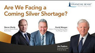 Are We Facing a Coming Silver Shortage? - Discussion with Financial Sense Wealth Management