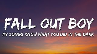 Download lagu Fall Out Boy - My Songs Know What You Did In The Dark (Light Em Up) (Lyrics) mp3 Download lagu Fall Out Boy - My Songs Know What You Did In The Dark (Light Em Up) (Lyrics) mp3