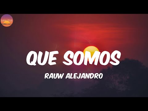 Que Somos - Rauw Alejandro (Letra/Lyrics)