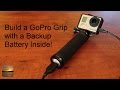 DIY GoPro Grip Handle with Internal Backup Battery ...