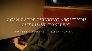 Adhitia Sofyan + Rain Sound to help you sleep or relax.