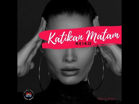 Katikan Matam Neiko!