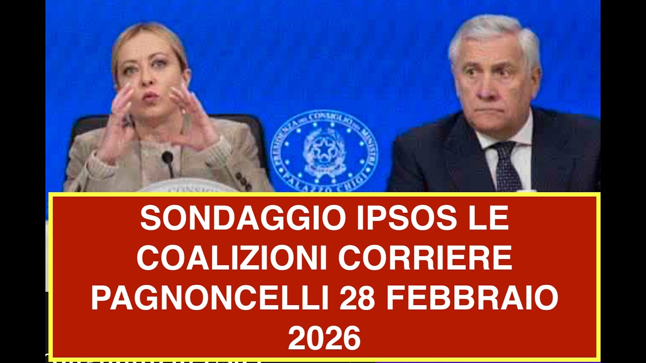 SONDAGGIO IPSOS LE COALIZIONI CORRIERE PAGNONCELLI 28 FEBBRAIO 2026