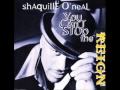 Shaquille O Neal You Can T Stop The Reign Remix