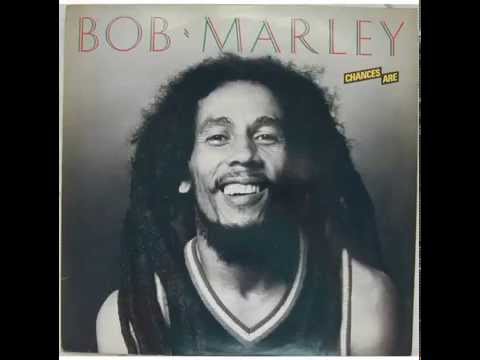BOB MARLEY -  Gonna Get You (Chances Are)