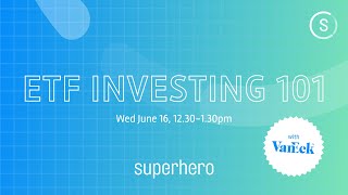 ETF Investing 101 with Superhero and VanEck | Interactive webinar