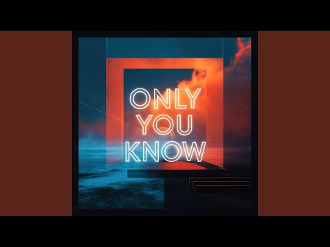 Only You Know