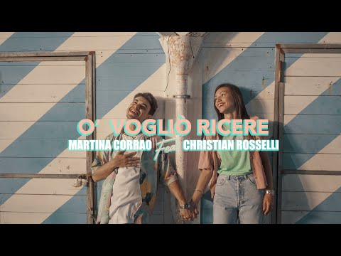 Martina Corrao Ft. Christian Rosselli  - O' Voglio Ricere (Official Video 2020)