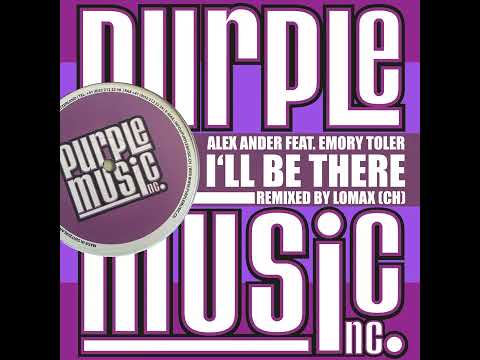 Alex Ander feat. Emory Toler - I'll Be There (Lomax CH Touch Remix)