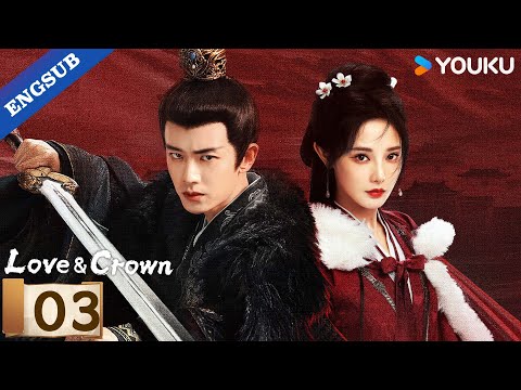 [Love & Crown] EP03 | Allen Ren / Peng Xiaoran / Zhang Yao / Estelle Chen | YOUKU