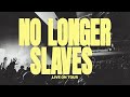 No Longer Slaves (Live on Tour) - Bethel Music, The McClures, Amanda Cook