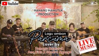 Download lagu PARCUMA - Lagu Ambon ( Hananu Hamutuk Live Cover ) Voc. Ano Bian ft Sandra Ngongo mp3