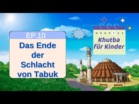 Das Ende der Schlacht von Tabuk | Khutba für Kinder | Folge 10 | 05.12.2025