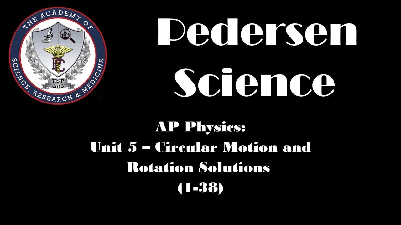 Unit 5: Circular Motion and Rotation Solutions (1-37)