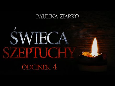 Świeca Szeptuchy #04 - CreepyPasta [Oryginalny Serial Audio]
