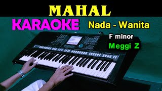 Download lagu MAHAL - Meggy Z | KARAOKE Nada Wanita mp3