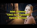 Intan Aishwara Cinta Yang Terindah Karaoke Version